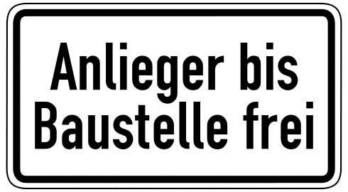 Zusatzzeichen 1028-32  "Anlieger bis Baustelle frei"